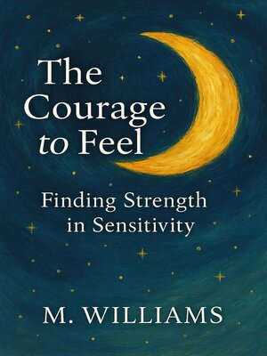 cover image of The Courage to Feel